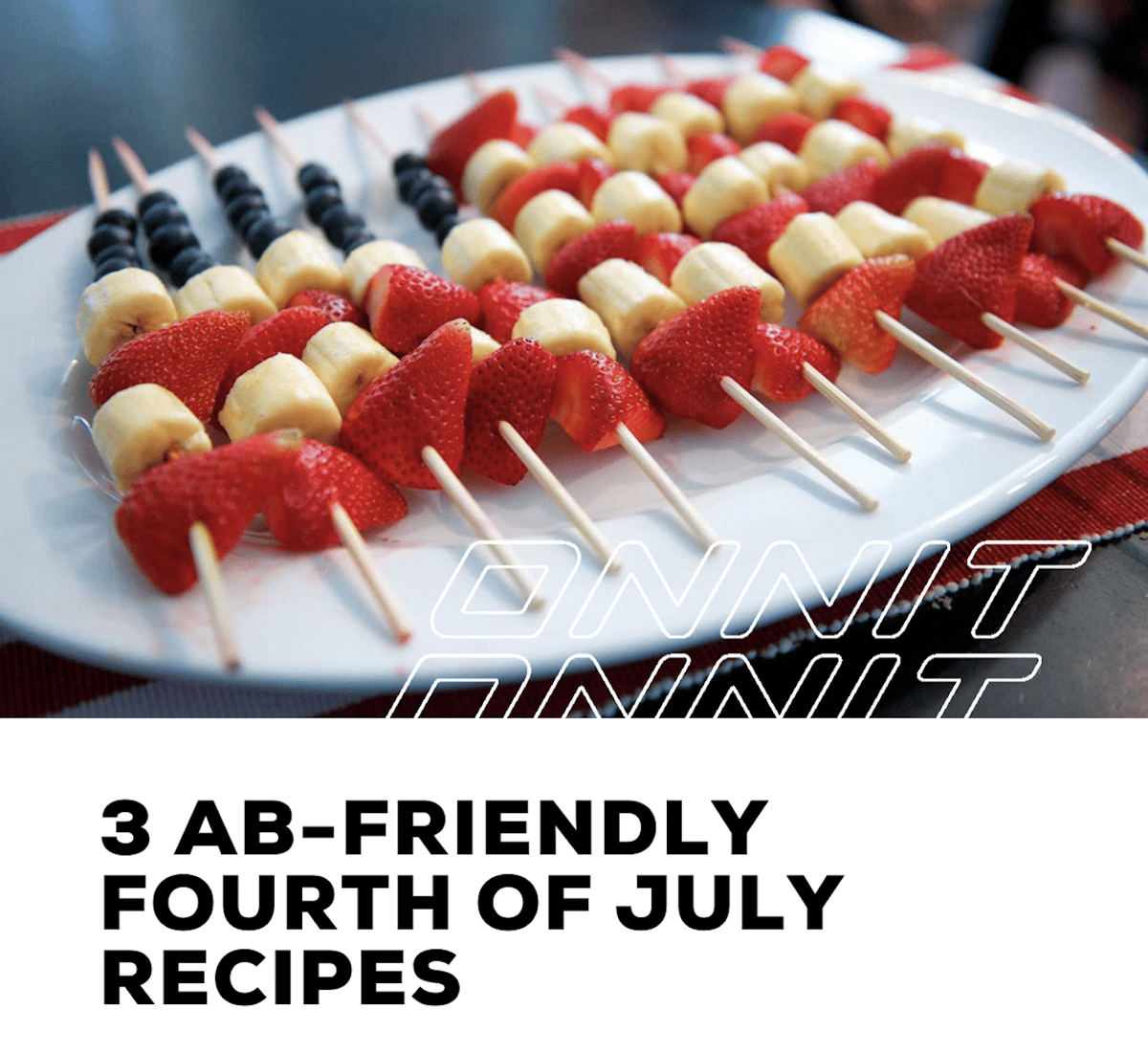 3 Ab-friendly Fourth of July recipes