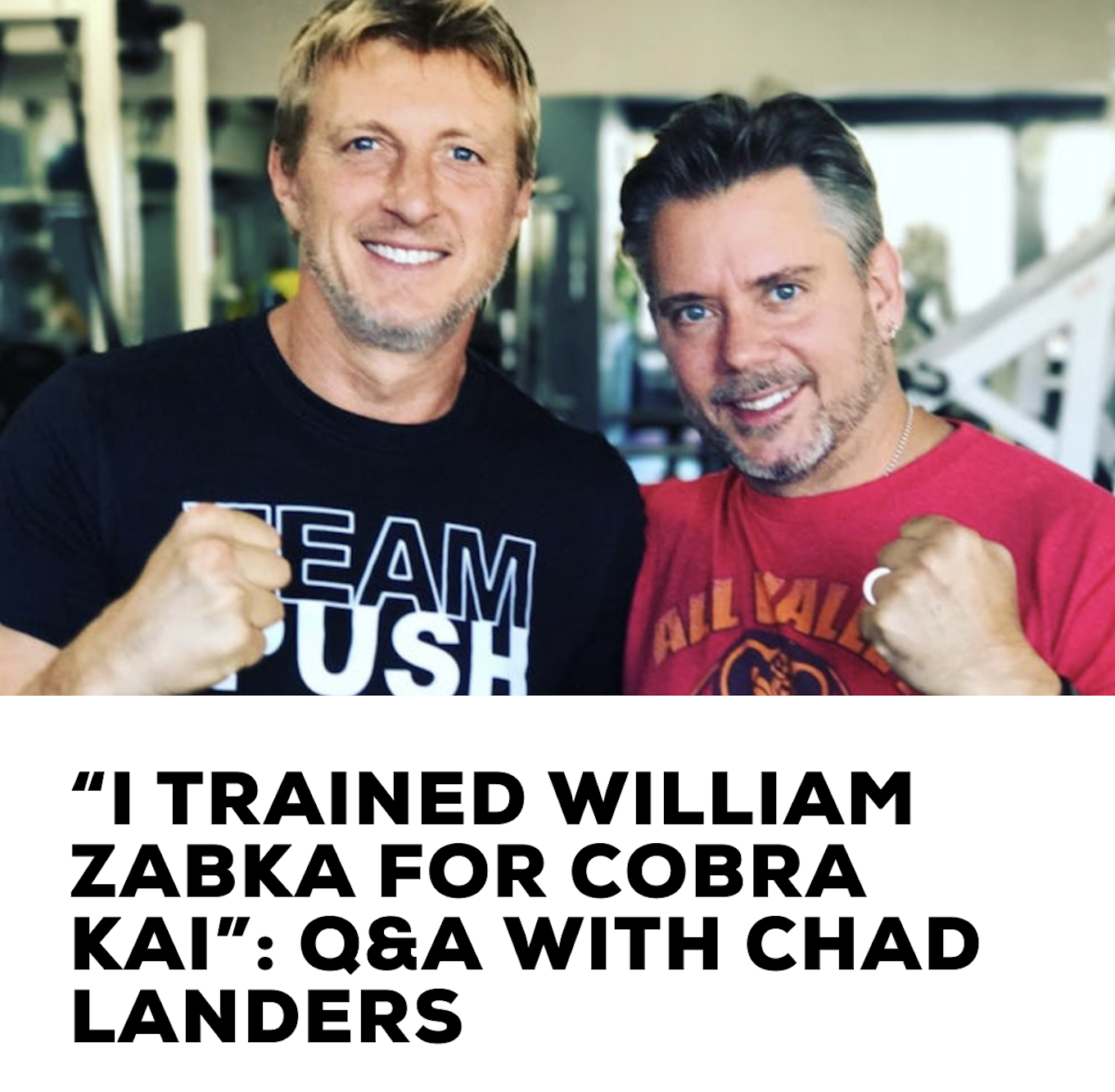 I trained William Zabka for Cobra Kai