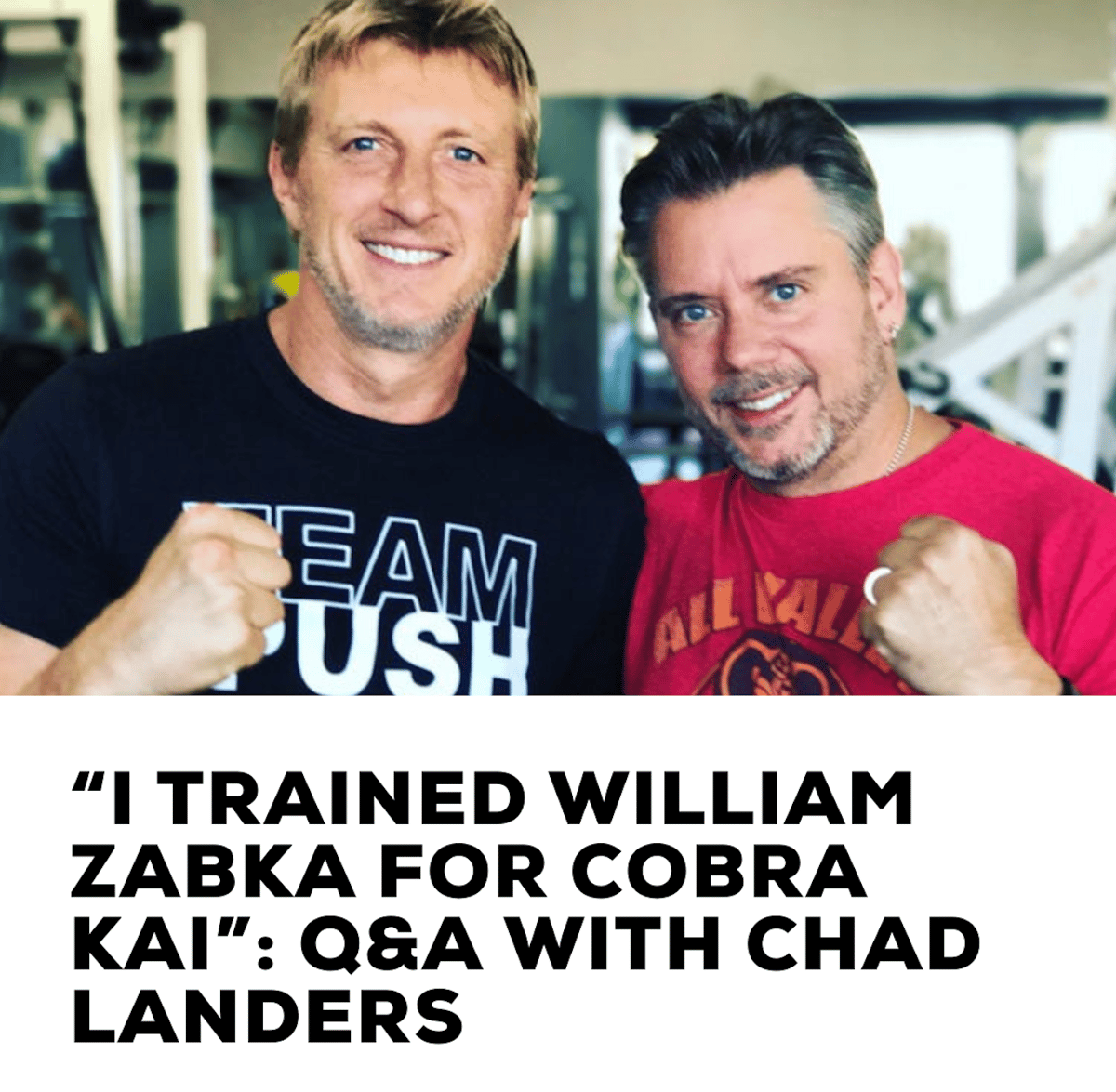 I trained William Zabka for Cobra Kai