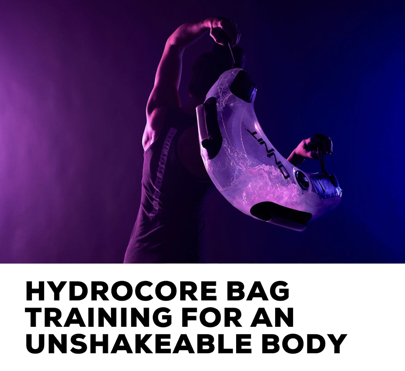 Hydrocore bag training for an unshakable body