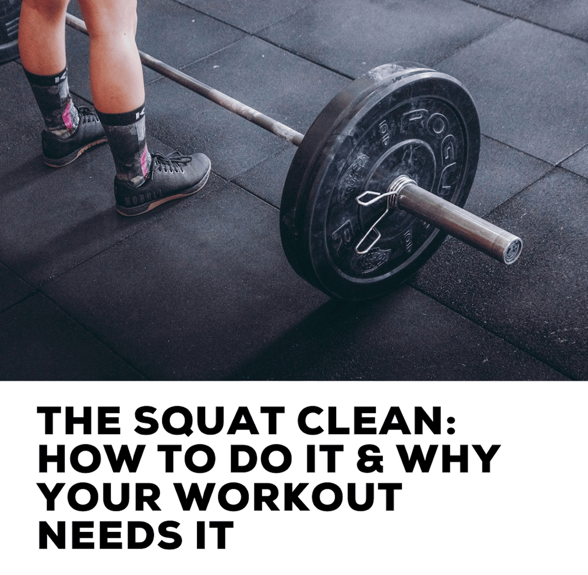 The squat clean: how to do it and why your workout needs it