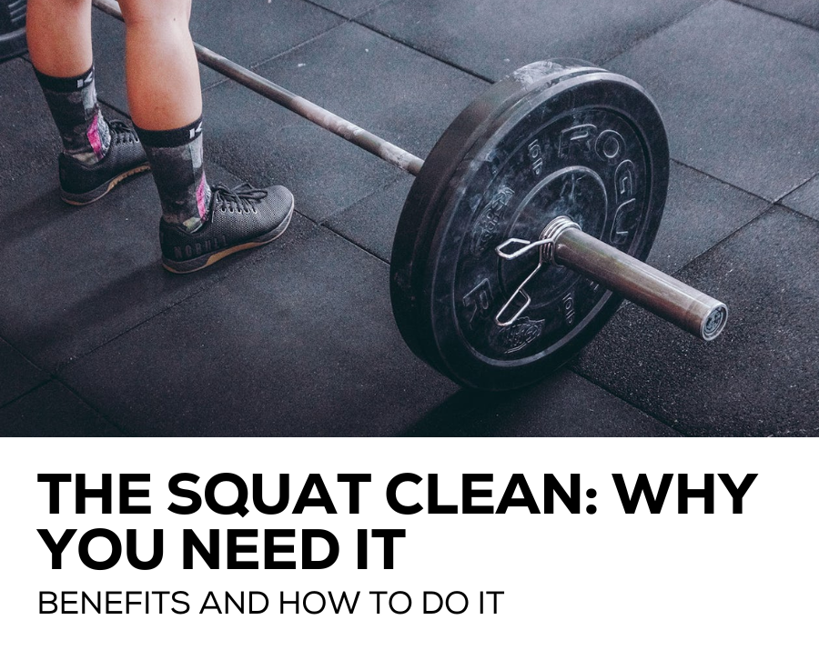 The Squat Clean: Why You Need It