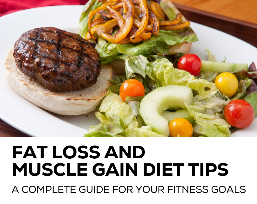 Fat loss and muscle gain diet tips