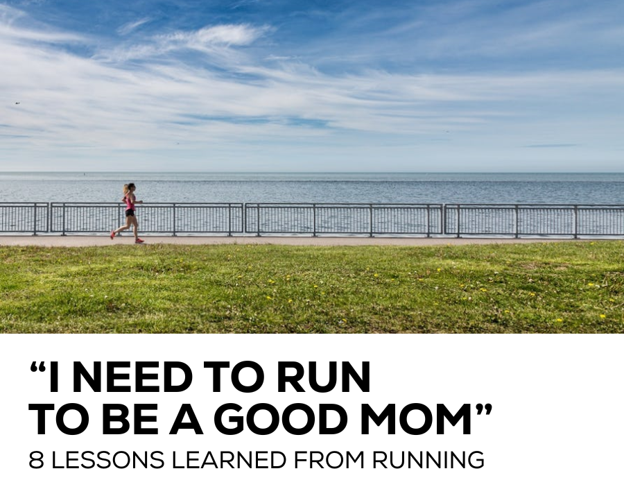 "I need to run to be a good mom"