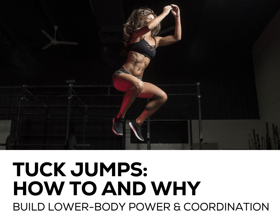 Tuck Jumps: How to and Why