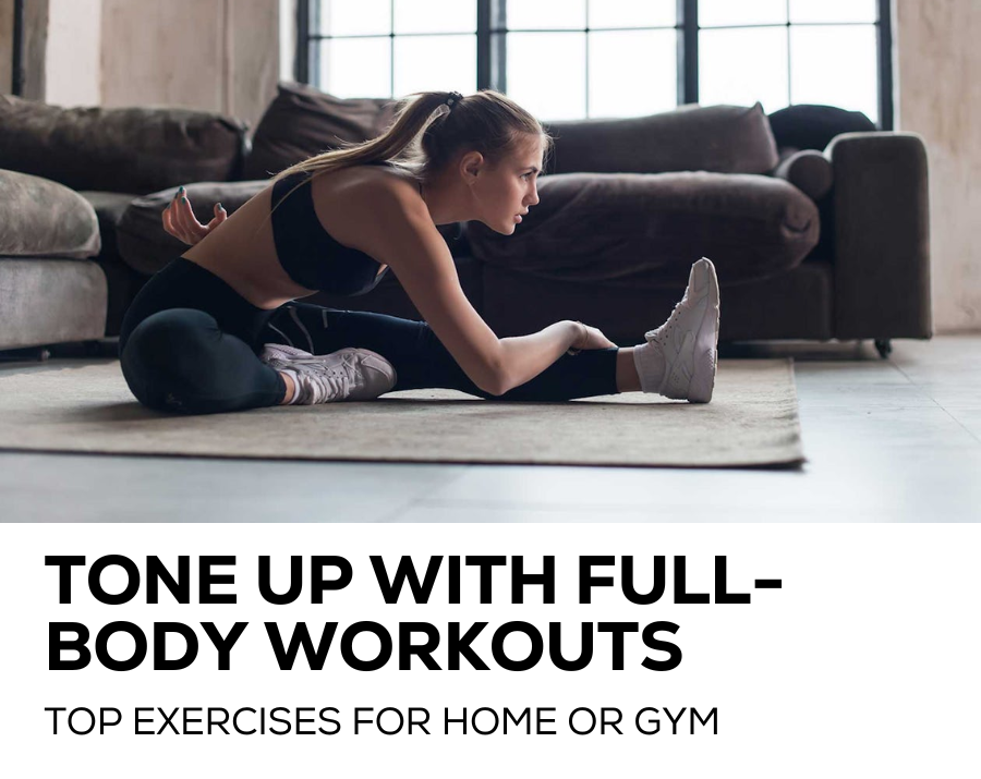 Tone up with full-body workouts