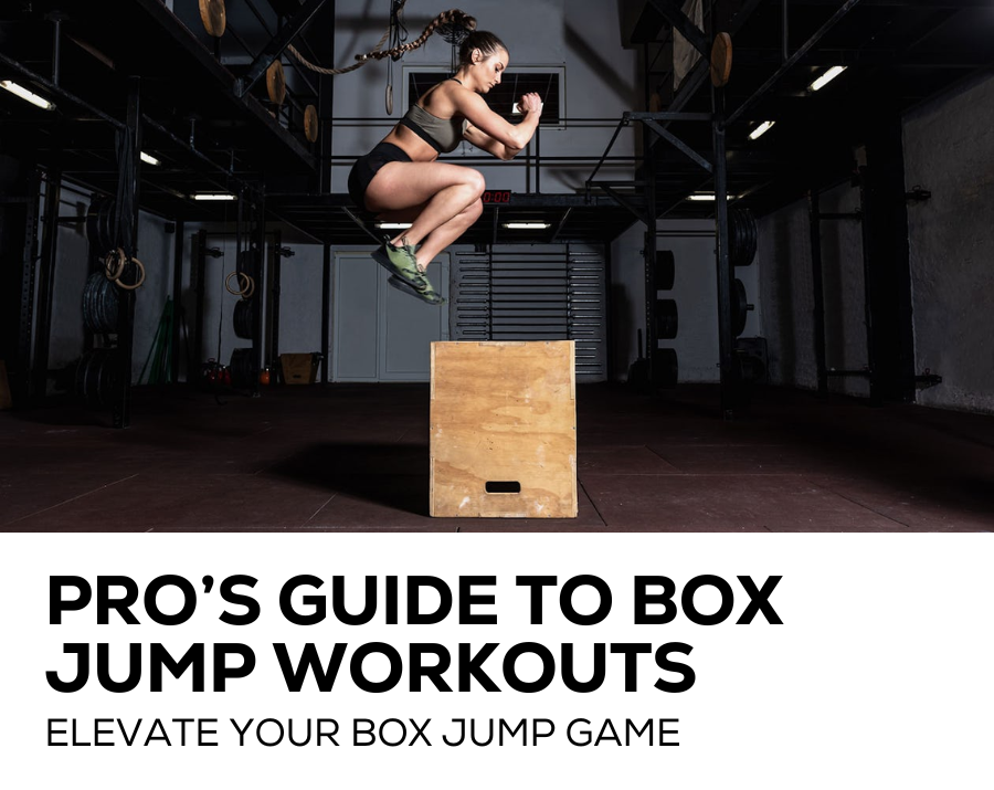 Pro's Guide to Box Jump Workouts