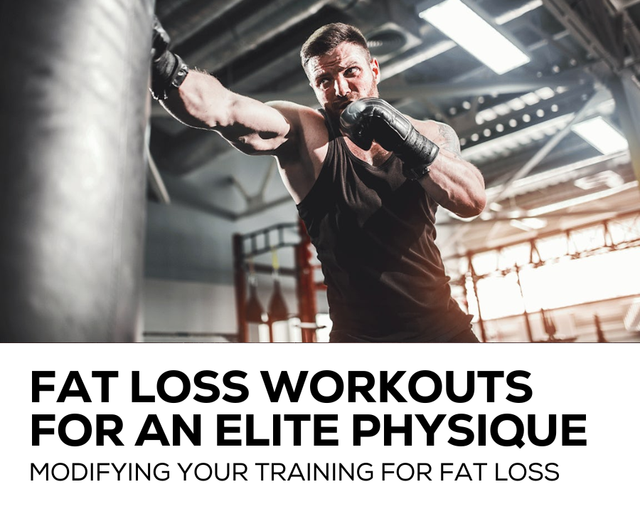 Fat loss workouts for an elite physique