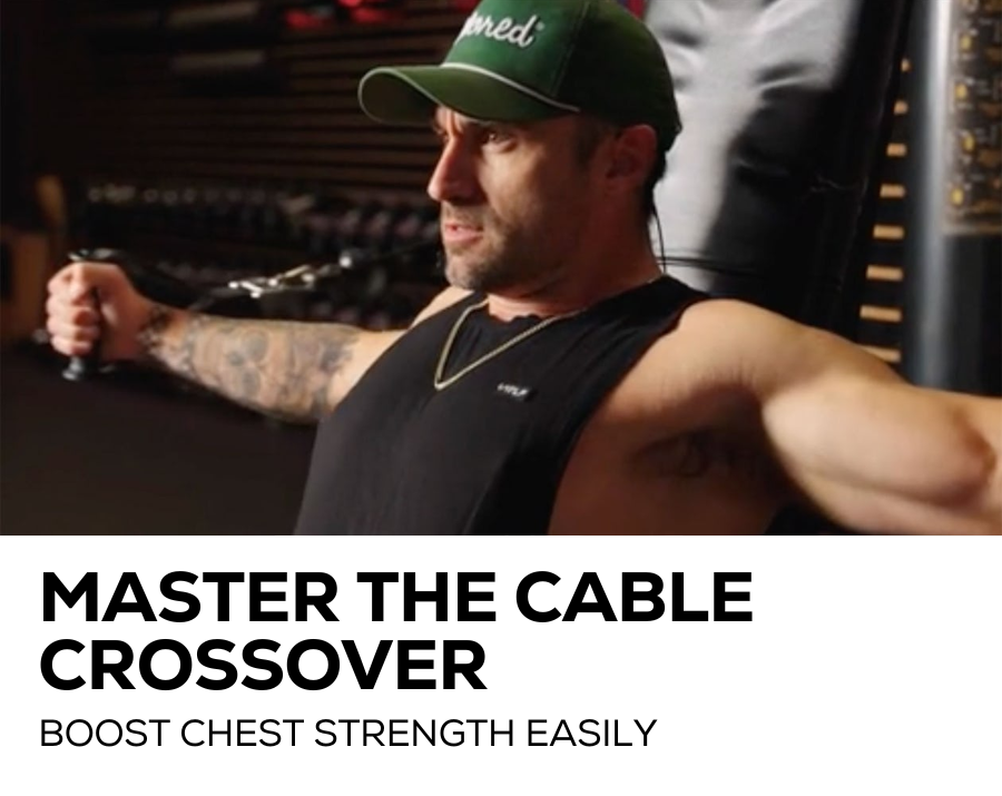 Master the cable crossover