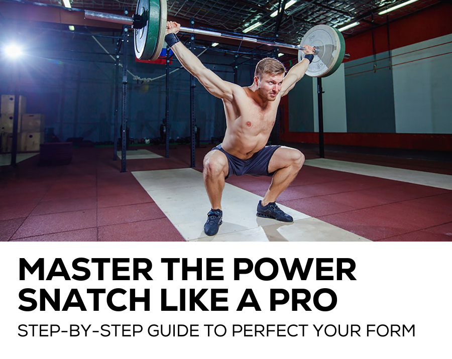 Master The Power Snatch Like A Pro 