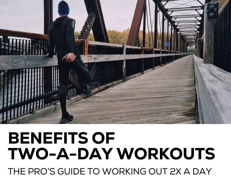 Benefits of two-a-day workouts