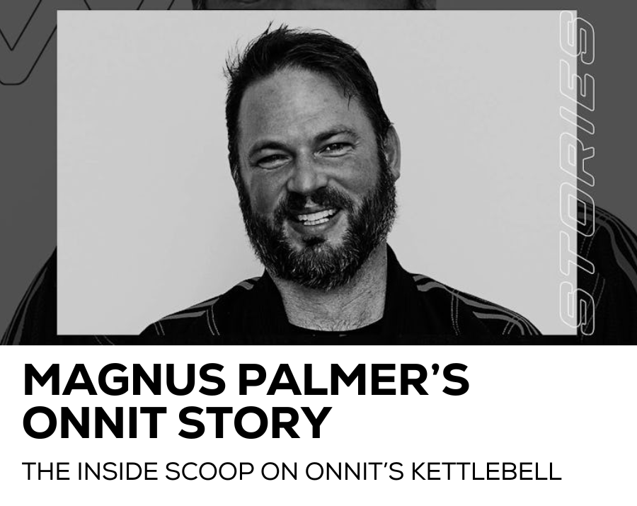 “We Owe It To Ourselves”: Magnus Palmer’s Onnit Story