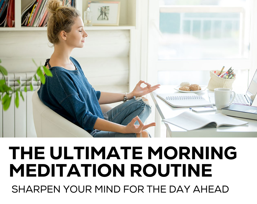 The ultimate morning meditation routine