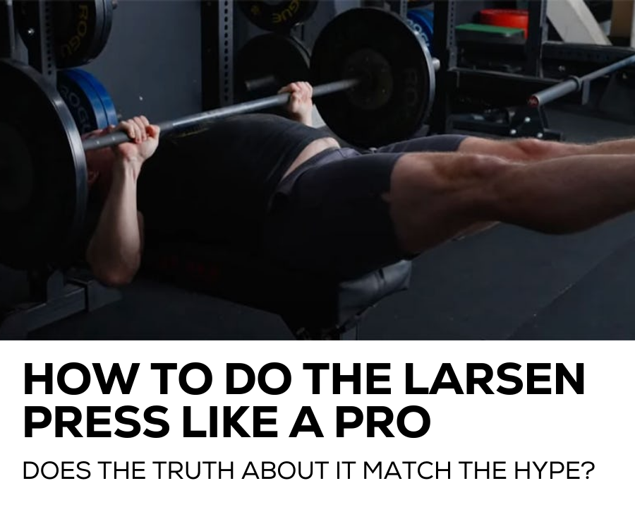 How to do the larsen press like a pro